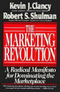 The marketing revolution : a radical manifesto for dominating the marketplace