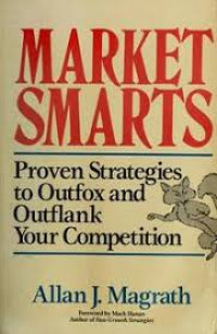 Market smarts : proven strategies to outfox and outflank your competition