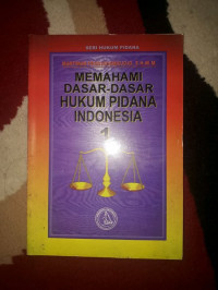 Memahami Dasar-dasar Hukum Pidana Indonesia 1