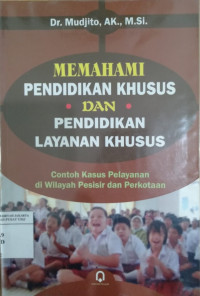 Memahami pendidikan khusus dan pendidikan layanan khusus: contoh kasus pelayanan di wilayah pesisir dan perkotaan