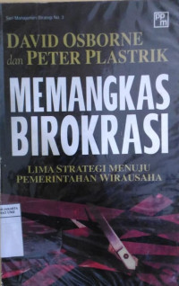 Memangkas birokrasi: lima strategi menuju pemerintahan wirausaha