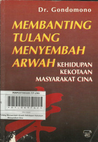 Membanting Tulang Arwah Kehidupan Kekotaan Masyarakat Cina