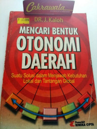 Mencari bentuk otonomi daerah: suatu solusi dalam menjawab kebutuhan lokal dan tantangan global