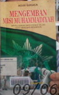 Mengemban misi Muhammadiyah: mewujudkan masyarakat Islam yang sebenar-benarnya