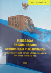 Menggagas undang-undang Administrasi Pemerintahan: sepuluh karya tulis terbaik lomba jurnalistik dan karya tulis para ahli