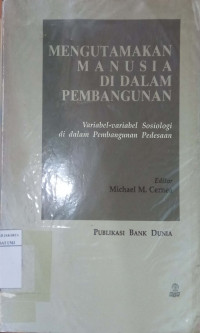 Mengutamakan manusia di dalam pembangunan: variabel-variabel sosiologi di dalam pembangunan pedesaan