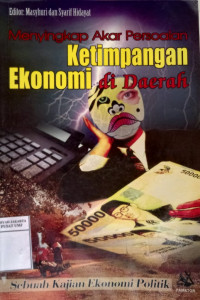 Menyingkap akar persoalan ketimpangan ekonomi di daerah