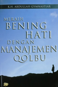 Meraih Bening Hati Dengan Manajemen Qolbu