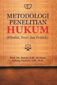 Metodologi Penelitian Hukum (Filsafat, Teori dan Praktik)