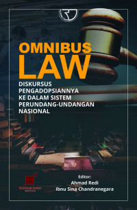 Omnibus law : diskursus pengadopsiannya ke dalam sistem perundang-undangan nasional