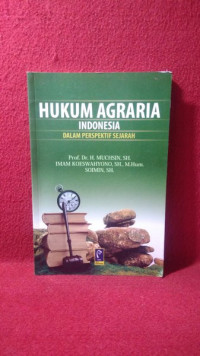 Hukum Agraria Indonesia Dalam Perspektif Sejarah