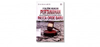 Politik Hukum Pertanahan Dalam Perspektif Otonomi Daerah Pasca Orde Baru