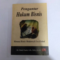 Pengantar Hukum Bisnis; Menata Bisnis Modern di Era Global