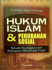 Hukum Islam dan Perubahan Sosial; Studi Komperatif Delapan Mazhab Fiqh