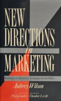 New directions in marketing : business-to-business strategies for the 1990s