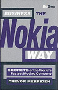 Business the nokia way: secrets of the world's fastest moving company