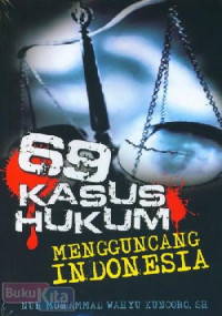 Enam Sembilan Kasus Hukum Mengguncang Indonesia