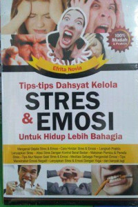 Tips-Tips Dahsyat Kelola Stres & Emosi Untuk Hidup Lebih Bahagia