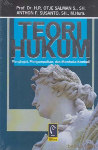 Teori Hukum; Mengingat, Mengumpulkan dan Membuka Kembali