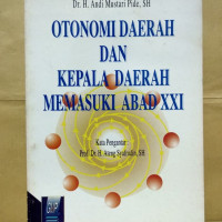 Otonomi daerah dan kepala daerah memasuki abad XXI