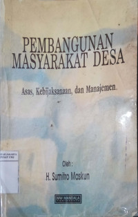 Pembangunan Masyarakat Desa Asas,Kebijakan, dan Manajemen