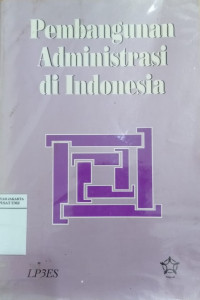 Pembangunan administrasi di Indonesia: kumpulan karangan