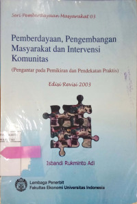 Pemberdayaan, pengembangan masyarakat dan intervensi komunitas (pengantar pada pemikiran dan pendekatan praktis) edisi revisi 2003