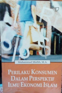 Perilaku konsumen dalam perspektif ilmu ekonomi islam