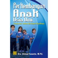 Perkembangan anak usia dini : pengantar dalam berbagai aspeknya