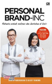 Personal brand-INC: rahasia untuk sukses dan bertahan dikarir