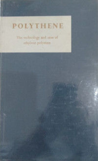 Polythene: the technology and uses of ethylene polymers