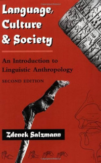 Language, culture, and society : an introduction to linguistic anthropology