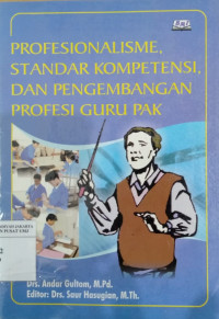 Profesionalisme, standar kompetensi, dan pengembangan profesi guru PAK