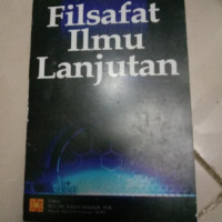 Filsafat Ilmu Lanjutan (II) : buku ajar program Pasca Sarjana Universitas Negeri Jakarta