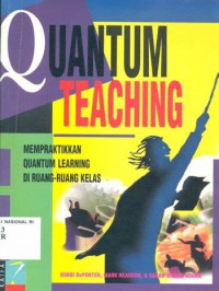 Quantum Teaching : Mempraktik Quantum Learning Di Ruang-Ruang Kelas