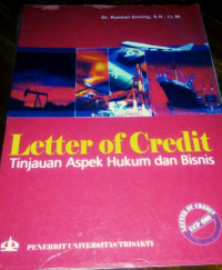 Letter Of Credit; Tinjauan Aspek Hukum dan Bisnis