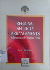 Regional security arrangements Indonesian and Canadian views