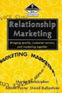 Relationship marketing : Bringing quality, customer service and marketing together