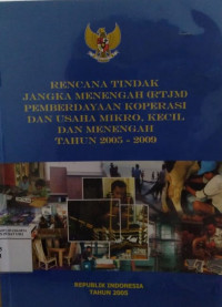 Rencana tindak jangka menengah pemberdayaan koperasi dan usha mikro, kecil dan menengah  tahun 2005-2009