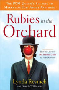 Rubies in the orchard : how to uncover the hidden gems in your business