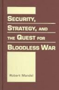 Security, strategy, and the quest for bloodless war