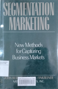 Segmentation marketing : new methods for capturing business markets