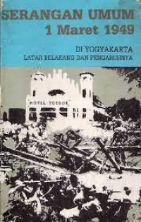 Serangan umum 1 Maret 1949 di Yogyakarta : latar belakang dan pengaruhnya