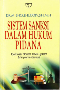 Sistem Sanksii Dalam Hukum Pidana