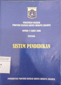 Peraturan daerah provinsi Daerah Khusus Ibukota Jakarta nomor 8 tahun 2006 tentang Sistem Pendidikan