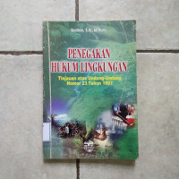 Penegakan Hukum Lingkungan; Tinjauan atas Undang-undang No 23 Tahun 1997