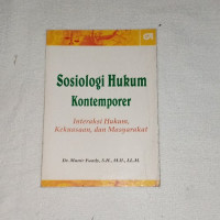 Sosiologi Hukum Kontemporer; Interaksi Hukum, Kekuasaan, dan Masyarakat