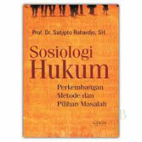 Sosiologi Hukum; Perkembangan Metode dan Pilihan Masalah