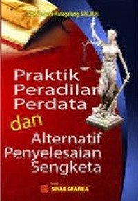 Praktik peradilan perdata dan alternatif penyelesaian sengketa