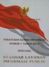 Peraturan komisi informasi nomor 1 tahun 2010 tentang standar layanan informasi publik